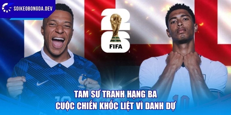 Tam Sư Tranh Hạng Ba - Cuộc Chiến Khốc Liệt Vì Danh Dự